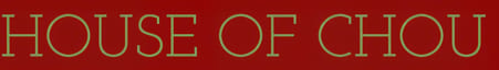 House of Chou 